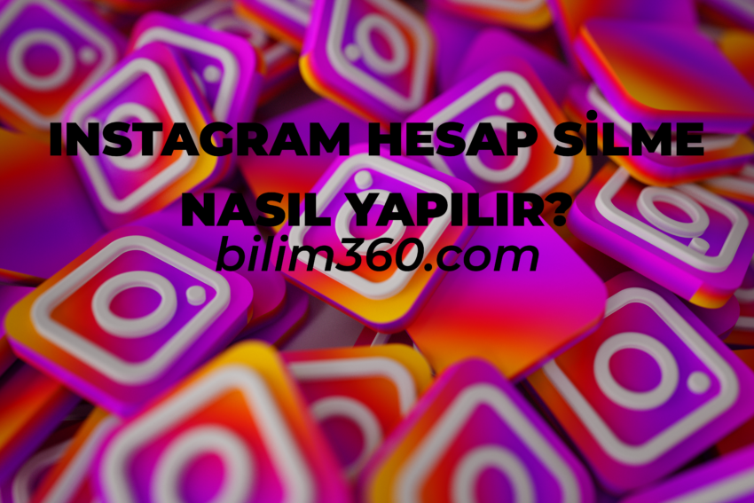 Instagram Hesap Silme Nasıl Yapılır?